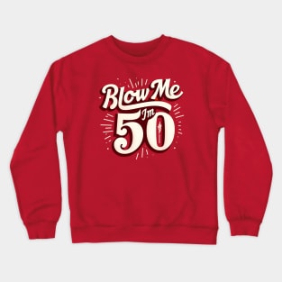 im 50 Crewneck Sweatshirt